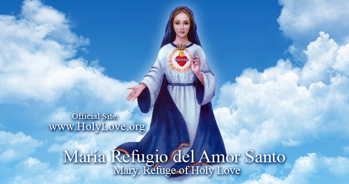 Maria Refugio del Amor Santo - Holy Love